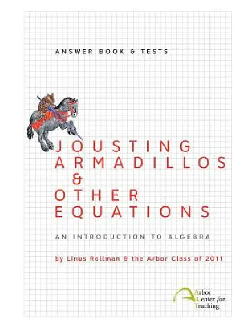 Jousting Armadillos & Other Equations: Answer Book & Tests by Linus Christian Rollman