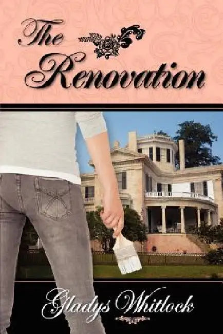 The Renovation by Gladys E. Whitlock