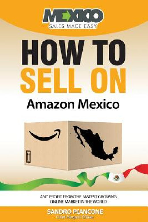How To Sell On Amazon Mexico by Sandro Piancone