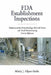 FDA Establishment Inspections: Pharmaceutical, Biotechnology, Medical Device and Food Manufacturing Concise Reference by Mindy J. Allport-Settle