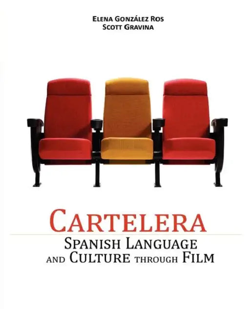 Cartelera: Spanish Language and Culture through Film by Elena González Ros, Scott Gravina