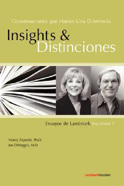 Conversaciones que Hacen Una Diferencia: Insights y Distinciones-Ensayos de Landmark Volumen 1 by Nancy Zapolski, Joe Dimaggio