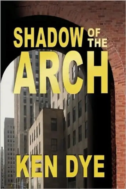 Shadow of the Arch by Ken Dye