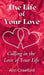 The Life of Your Love: Calling in the Love of Your Life by Ann Crawford