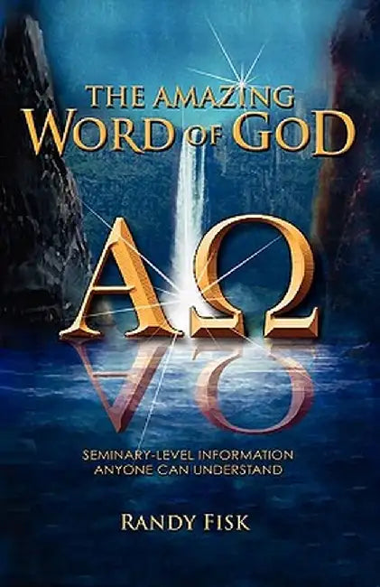 The Amazing Word of God by Randy Fisk