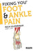Fixing You: Foot & Ankle Pain by Rick Olderman
