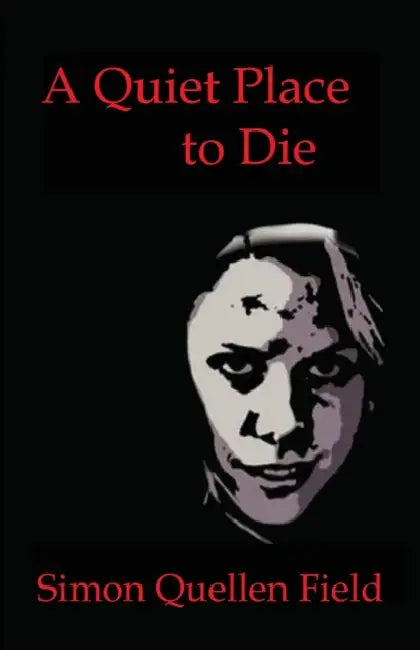 A Quiet Place to Die by Simon Quellen Field