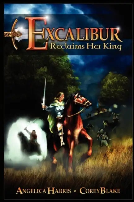 Excalibur Reclaims Her King by Angelica Harris, Corey Michael Blake