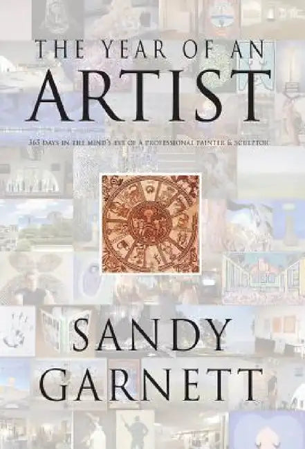 The Year of an Artist by Sandy Garnett