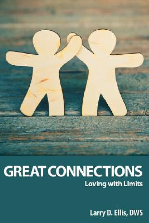 Great Connections: Loving with Limits by Larry D. Ellis, Christine Kosoff