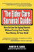 The Elder Care Survival Guide by Martin R. Sabel