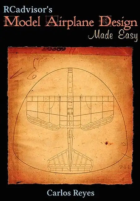 Rcadvisor's Model Airplane Design Made Easy by Carlos Reyes