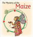 The Mystery of the Maize by Mark Meierhenry, David Volk, Marty Two Bulls