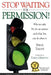 Stop Waiting for Permission! by Steve Truitt