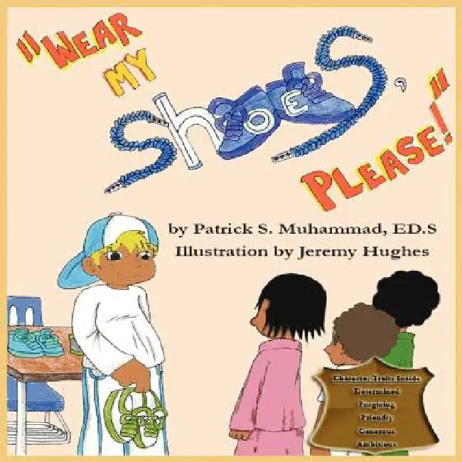 Wear My Shoes, Please! by Patrick S. Muhammad