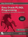 Easy Oracle PLSQL Programming: Get Started Fast with Working PL/SQL Code Examples by John Garmany