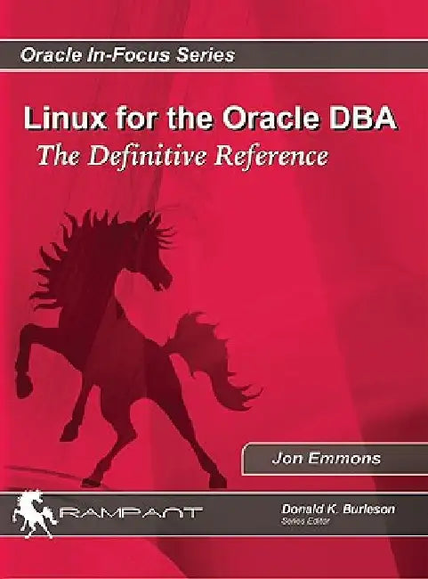 Linux for the Oracle DBA: The Definitive Reference by Jon Emmons