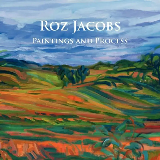 Roz Jacobs Paintings and Process by Roz Jacobs