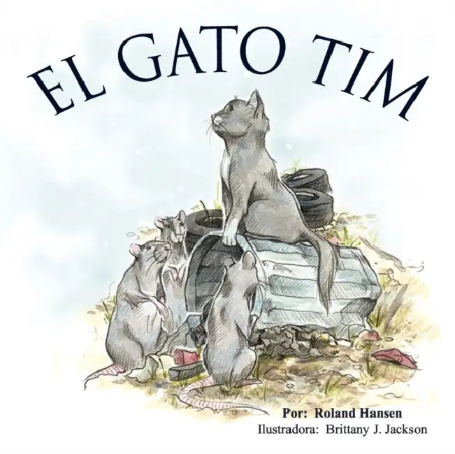 Tim the Cat by Roland Hansen, Brittany J. Jackson