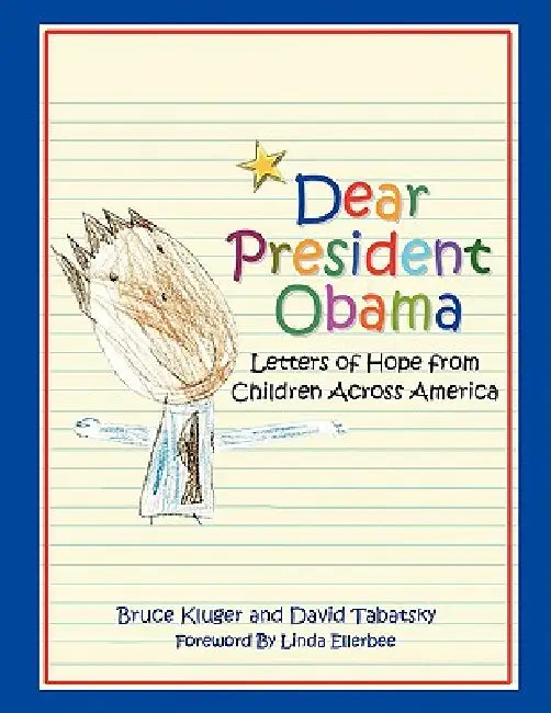 Dear President Obama: Letters of Hope from Children Across America by Bruce Kluger, David Tabatsky, Linda Ellerbee