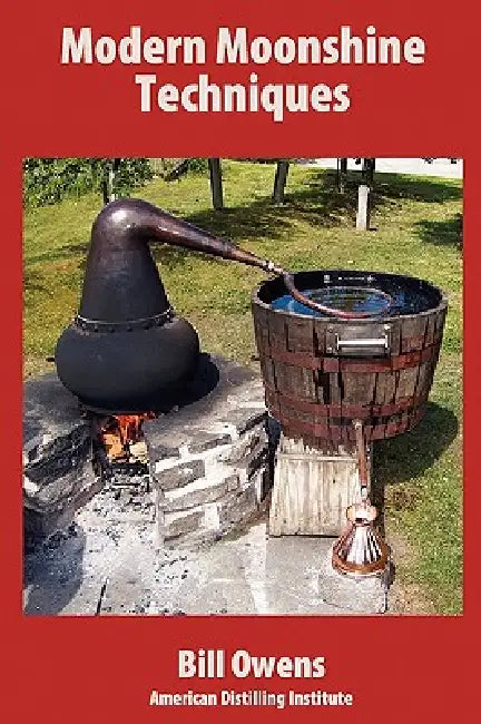Modern Moonshine Techniques by Bill Owens