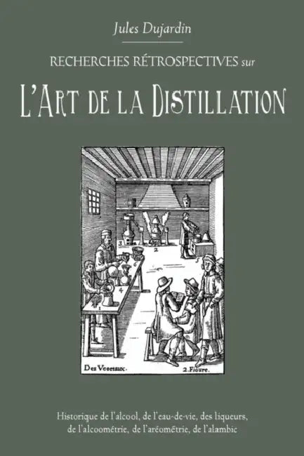 L'Art de La Distillation by Jules Dujardin