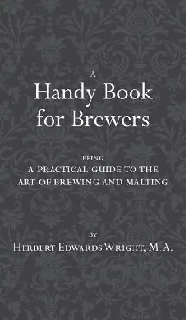 A Handy Book for Brewers by Herbert Edwards Wright