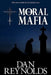 The Moral Mafia by Dan Reynolds