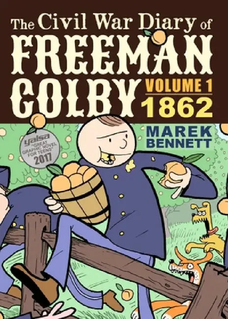 The Civil War Diary of Freeman Colby: 1862: A New Hampshire Teacher Goes to War by Marek Bennett