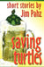Saving Turtles: Short stories by Jim Pahz by Robin Shipman