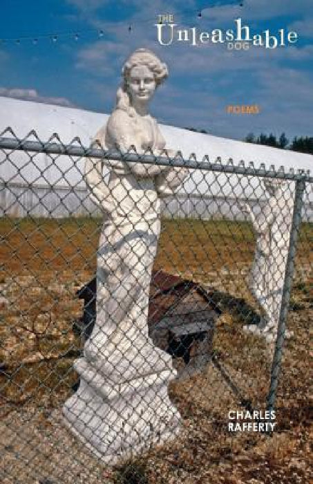 The Unleashable Dog by Charles Rafferty