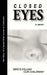 Closed Eyes: Whos Killing Our Children by James Benish, Katherine Steifner, Jennifer Morehouse