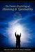 The Positive Psychology of Meaning and Spirituality: Selected Papers from Meaning Conferences by Paul T. P. Wong, Lilian C. J. Wong, Marvin J. McDonald