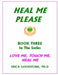 Heal Me ... Please by Erica Goodstone