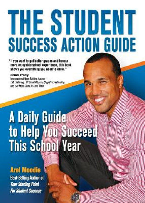 The Student Success Action Guide by Arel Moodie