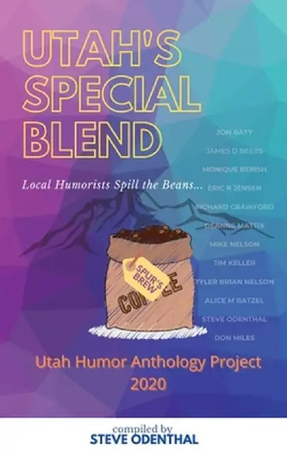 Utah's Special Blend: Local Humorists Spill the Beans by Steve Odenthal