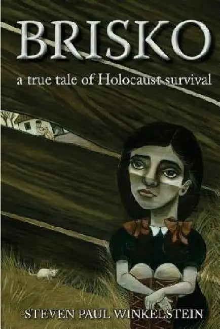 Brisko: a true tale of Holocaust survival by Dana Juliano