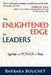 The Enlightened Edge for Leaders: Ignite the Power of You by Barbara Bouchet