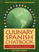Culinary Spanish Chatbook by Julie Jahde Pospishil, Bradley Francis Pospishil