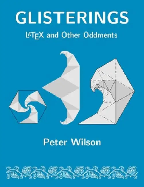 Glisterings: LaTeX and Other Oddments by Peter Wilson