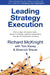 Leading Strategy Execution by Richard McKnight, Tom Kaney, Shannon Breuer