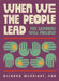When We The People Lead, The Leaders Will Follow: How the Exhausted Majority Can Reclaim Democracy by Richard McKnight
