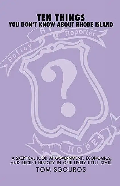 Ten Things You Don't Know about Rhode Island by Tom Sgouros, Mark Binder