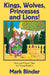 Kings, Wolves, Princesses and Lions by Mark Binder