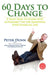 60 Days to Change: A Daily How-To Guide With Actionable Tips for Improving Your Financial Life by Peter Dunn