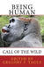 Being Human: Call of the Wild by Gregory F. Tague