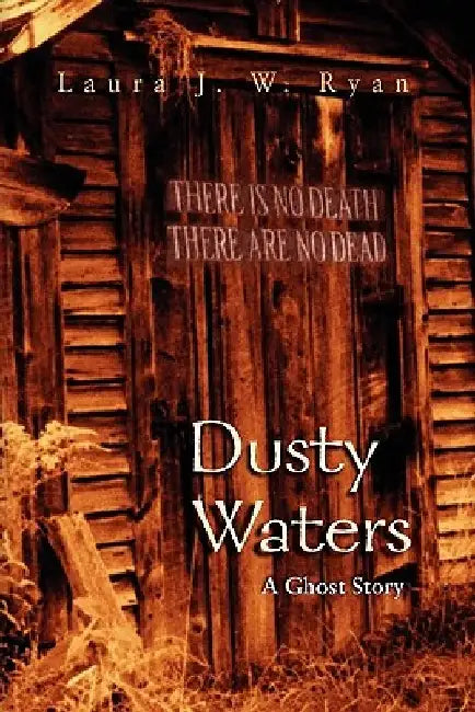 Dusty Waters: A Ghost Story by Fred Wellner