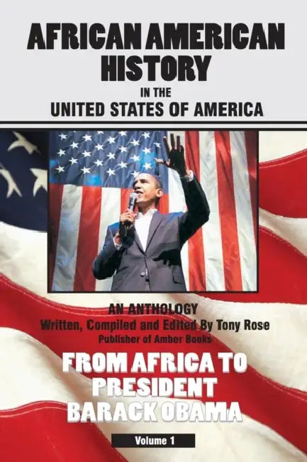 African American History in the United States of America by Tony Rose, Tony Rose