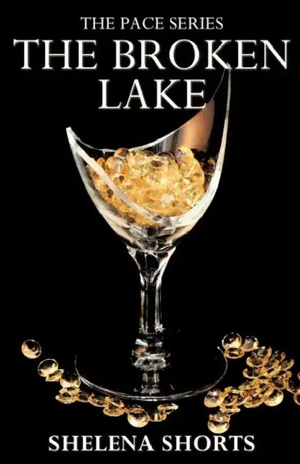 The Broken Lake: The Pace Series, Book 2 by Shelena Shorts