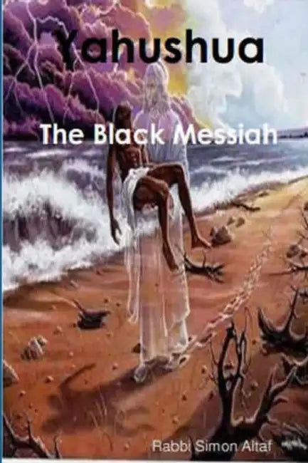 Yahushua - The Black Messiah by Rabbi Simon Altaf